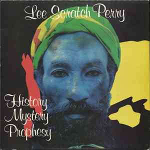 Lee Scratch Perry - History Mystery Prophesy FLAC album
