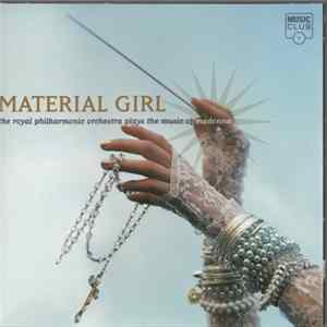 The Royal Philharmonic Orchestra - Material Girl: The Royal Philharmonic Orchestra Plays The Music Of Madonna FLAC album