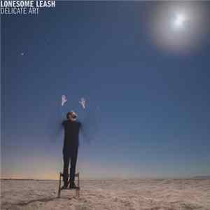 Lonesome Leash - Delicate Art FLAC album