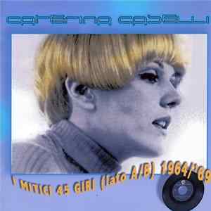 Caterina Caselli - I Mitici 45 Giri (Lato A / B) 1964 / '69 FLAC album