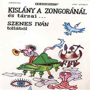 Szenes Iván - Kislány A Zongoránál És Társai... FLAC album