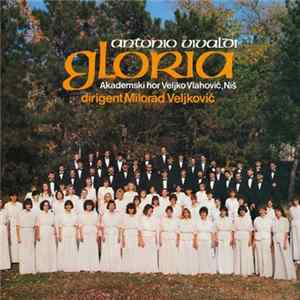 Antonio Vivaldi / Akademski Hor "Veljko Vlahović", Niš / Milorad Veljković - Gloria FLAC album