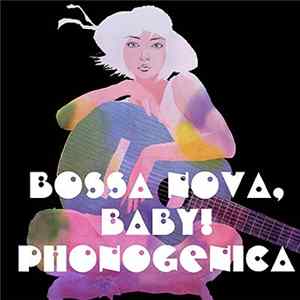 Phonogenica - Bossa Nova, Baby! FLAC album