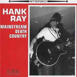 Hank Ray - Mainstream Death Country FLAC album