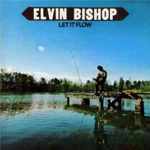 Elvin Bishop - Let It Flow FLAC album