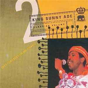 King Sunny Ade - Classics Volume 2: Ekilo Fomo Ode & The Way Forward FLAC album
