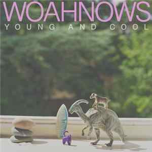 Woahnows - Young And Cool FLAC album