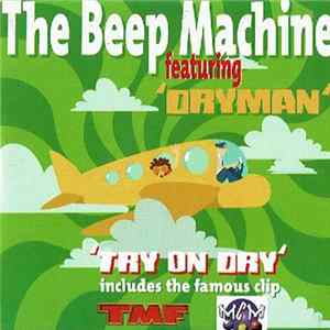 The Beep Machine Featuring 'Dryman' - Try On Dry FLAC album