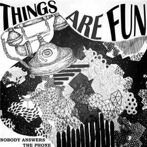 Things Are Fun - Nobody Answers The Phone FLAC album