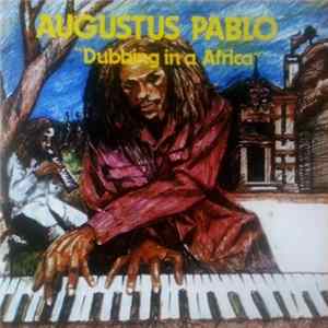 Augustus Pablo - Dubbing In A Africa FLAC album