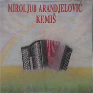 Miroljub Arandjelović Kemiš - Miroljub Arandjelović Kemiš FLAC album