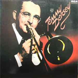 Tommy Dorsey And His Orchestra - The Best Of Tommy Dorsey FLAC album