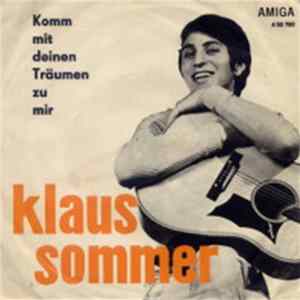 Klaus Sommer / Andreas Holm - Komm Mit Deinen Träumen Zu Mir / Verzeih Mir, Dana, Verzeih FLAC album