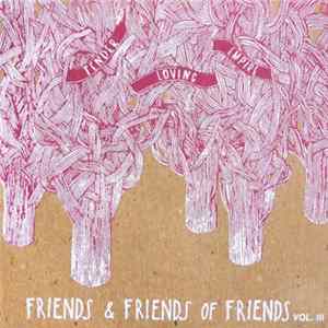 Various - Friends & Friends Of Friends Vol. III FLAC album