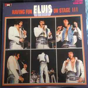 Elvis Presley - Having Fun With Elvis On Stage III FLAC album