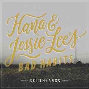 Hana & Jessie-Lee's Bad Habits - Southlands FLAC album
