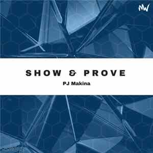 PJ Makina - Show & Prove FLAC album