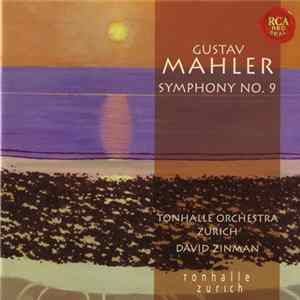 Orchester Der Tonhalle Zürich, David Zinman - Gustav Mahler Symphony No. 9 FLAC album