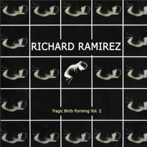 Richard Ramirez - Tragic Birth Forming Vol. 2 FLAC album