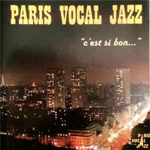 Paris Vocal Jazz - "C'est Si Bon..." FLAC album