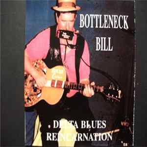 Bottleneck Bill - Delta Blues Reincarnation FLAC album