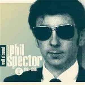 Phil Spector - Wall Of Sound: The Very Best Of Phil Spector 1961-1966 FLAC album