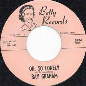 Ray Graham - Oh, So Lonely FLAC album
