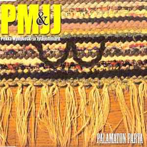 PM&JJ = Pekka Myllykoski Ja Jytäjemmarit - Palamaton Parta FLAC album