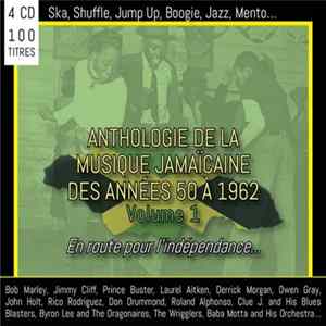 Laurel Aitken, Prince Buster, Roland Alphonso, Owen Gray, Byron Lee And The Dragonaires - Anthologie de la musique jamaicaine des années 50 à 1962 FLAC album