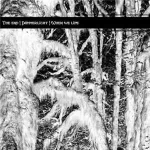 The End / Dämmerlicht / When We Live - The End / Dämmerlicht / When We Live FLAC album