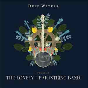The Lonely Heartstring Band - Deep Waters FLAC album