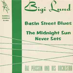 Bigi Lund With Åke Persson And His Orchestra - Basin Street Blues / The Midnight Sun Never Sets FLAC album