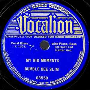 Bumble Bee Slim - My Big Moments / Big Six FLAC album