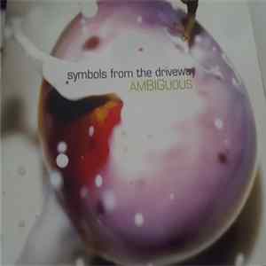 Ambiguous - Symbols From The Driveway FLAC album