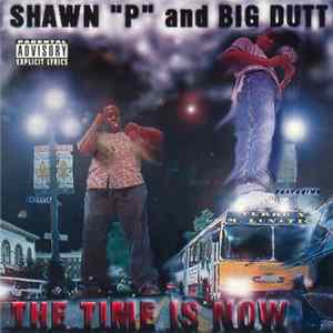 Shawn "P" And Big Dutt - The Time Is Over FLAC album