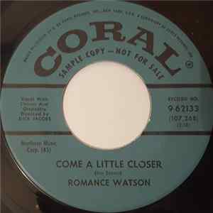 Romance Watson - Come A Little Closer / Until The Real Thing Comes Along FLAC album