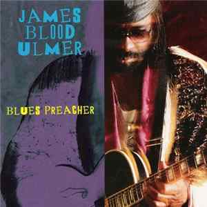 James Blood Ulmer - Blues Preacher FLAC album