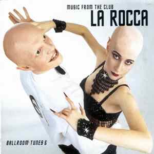 Various - Ballroom Tunes 6 - Music From The Club La Rocca FLAC album