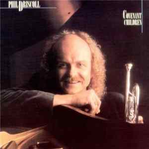 Phil Driscoll - Covenant Children FLAC album