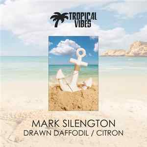 Mark Silengton - Drawn Daffodil / Citron FLAC album