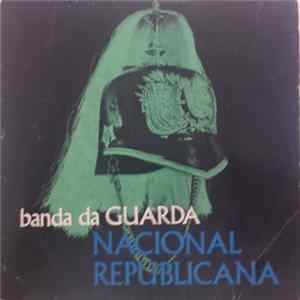 Banda De Música Da Guarda Nacional Republicana - Banda De Música Da Guarda Nacional Republicana FLAC album