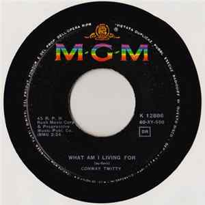 Conway Twitty - What Am I Living For / The Hurt In My Heart FLAC album