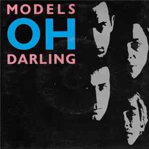 Models - Oh Darling FLAC album