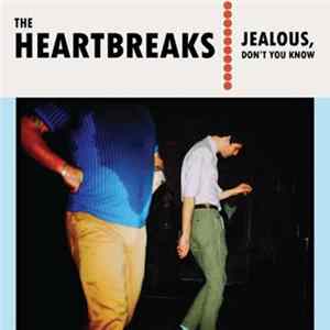 The Heartbreaks - Jealous, Don't You Know FLAC album