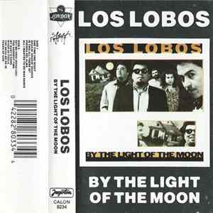 Los Lobos - By The Light Of The Moon FLAC album