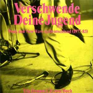 Various - Verschwende Deine Jugend (Punk Und New Wave In Deutschland 1977-83) FLAC album