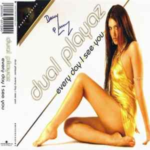 Dual Playaz - Every Day I See You FLAC album