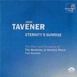 John Tavener - The Academy Of Ancient Music, Paul Goodwin - Eternity's Sunrise FLAC album