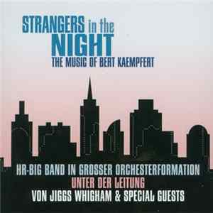 Jiggs Whigham & hr-Bigband - Strangers In The Night - The Music Of Bert Kaempfert FLAC album