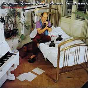 Christoph Spendel Group - Between The Moments FLAC album